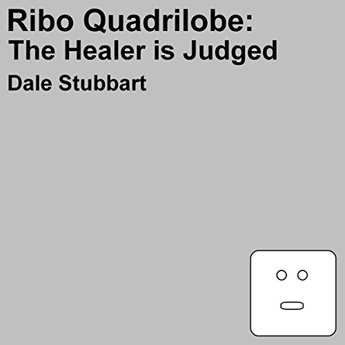 Cover of Ribo Quadrilobe: The Healer Is Judged
