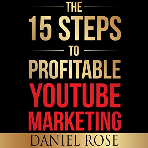 Cover of The 15 Steps to Profitable YouTube Marketing