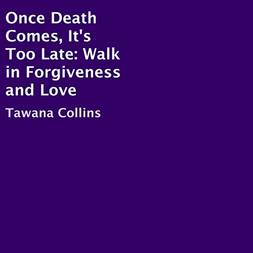 Cover of Once Death Comes, It's Too Late