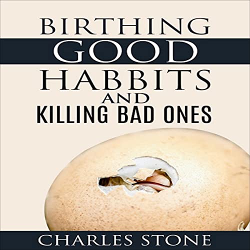 Cover of Birthing Good Habits and Killing Bad Ones