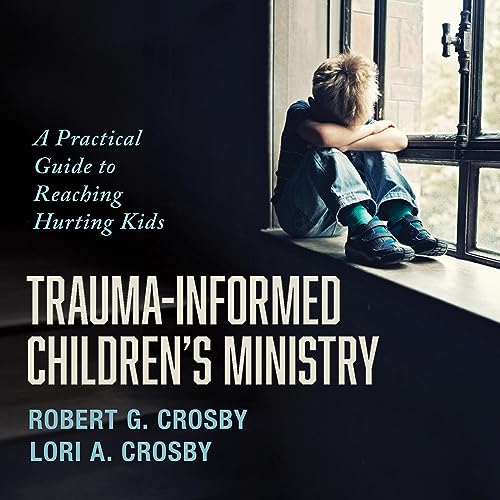 Cover of Trauma-Informed Children’s Ministry