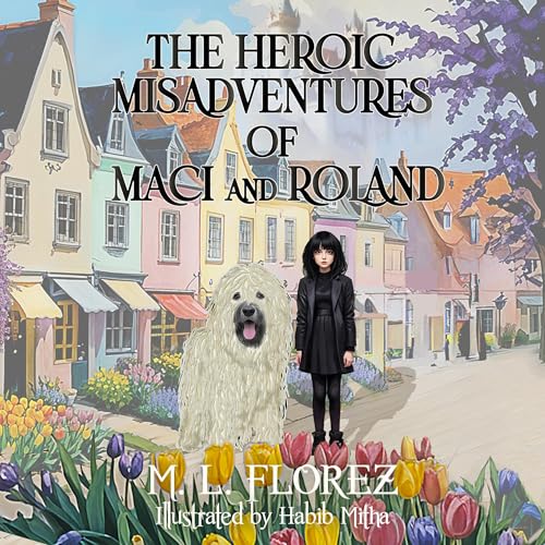 Cover of The Heroic Misadventures of Maci and Roland