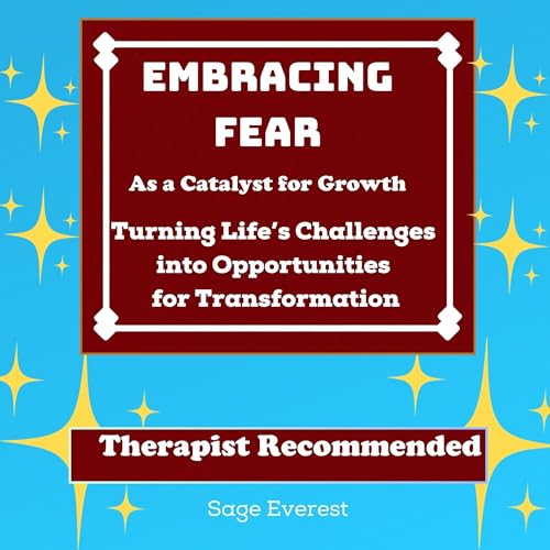 Cover of Embracing Fear as a Catalyst for Growth