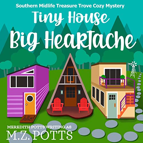 Cover of Tiny House, Big Heartache