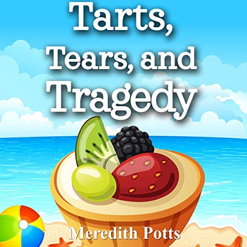 Cover of Tarts, Tears, and Tragedy