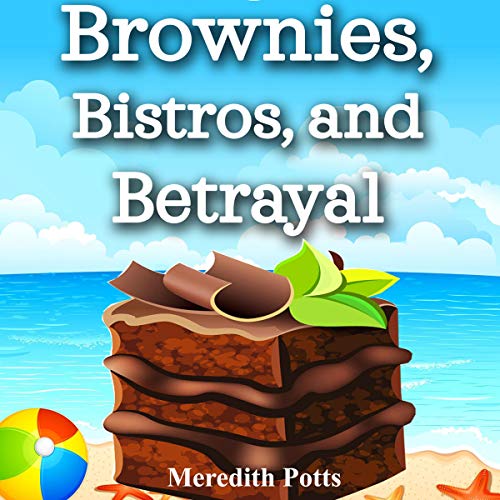 Cover of Brownies, Bistros, and Betrayal