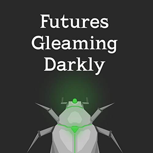 Cover of Futures Gleaming Darkly