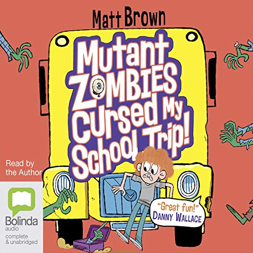 Cover of Mutant Zombies Cursed My School Trip