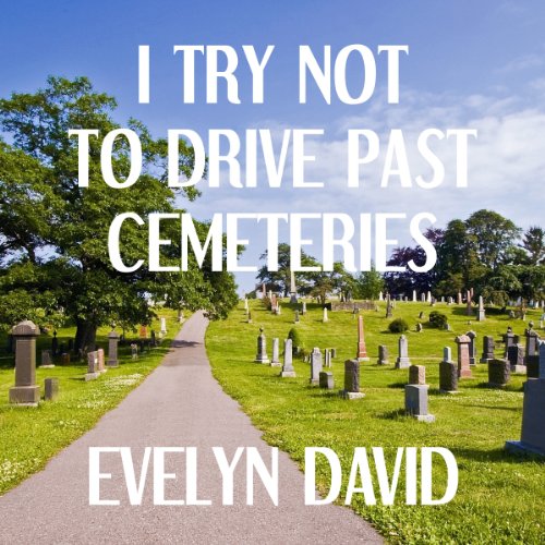 Cover of I Try Not to Drive Past Cemeteries