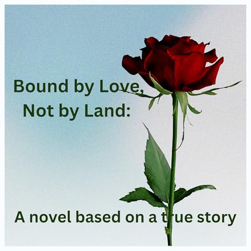 Cover of Bound by Love, Not by Land