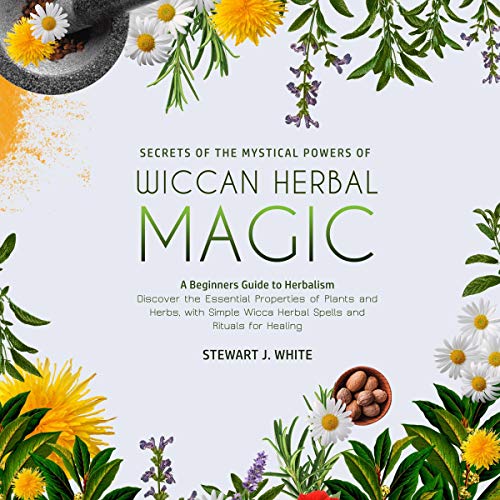 Cover of Secrets of the Mystical Powers of Wiccan Herbal Magic