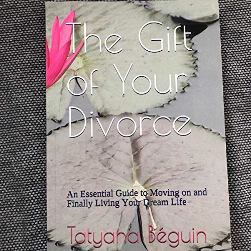 Cover of The Gift of Your Divorce