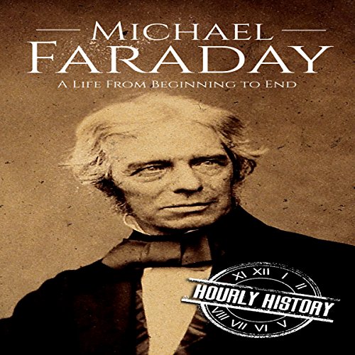 Cover of Michael Faraday: A Life from Beginning to End