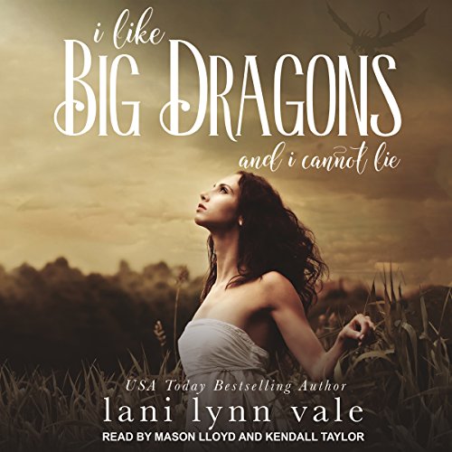 Cover of I Like Big Dragons and I Cannot Lie
