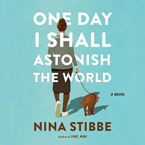 Cover of One Day I Shall Astonish the World