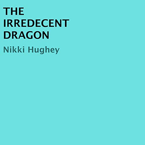 Cover of The Irredecent Dragon