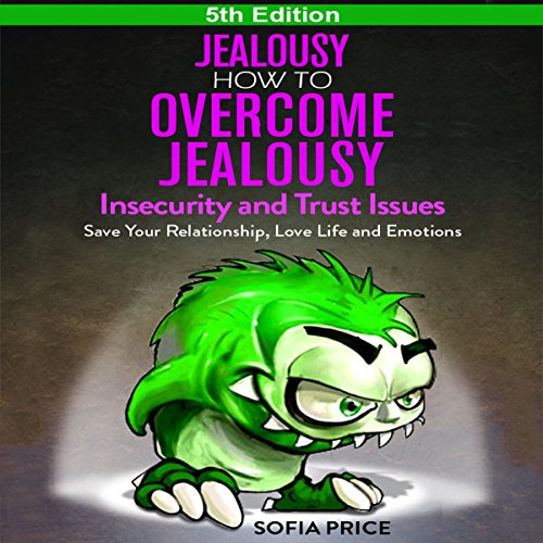 Cover of Jealousy - How to Overcome Jealousy, Insecurity and Trust Issues