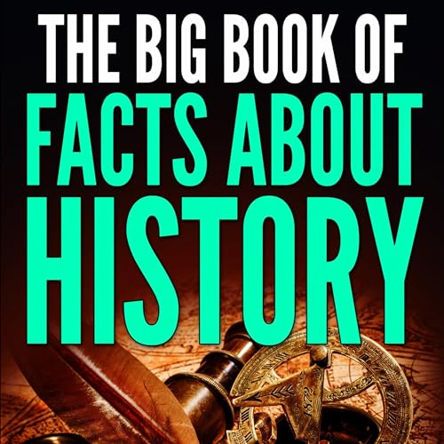 Cover of The Big Book of Facts About History: Volume I