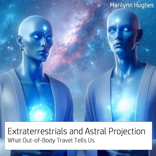 Cover of Extraterrestrials and Astral Projection