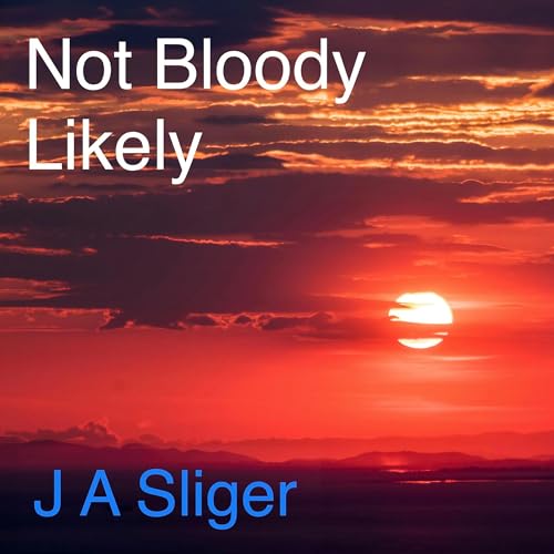 Cover of Not Bloody Likely