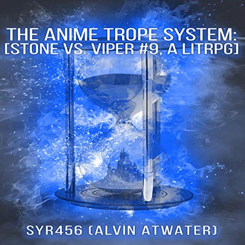 Cover of The Anime Trope System: Stone Vs. Viper (A LitRPG)