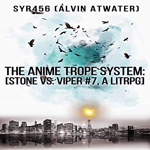 Cover of The Anime Trope System: Stone vs. Viper, Book 7