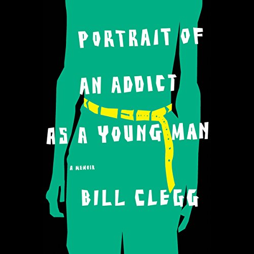 Cover of Portrait of an Addict as a Young Man