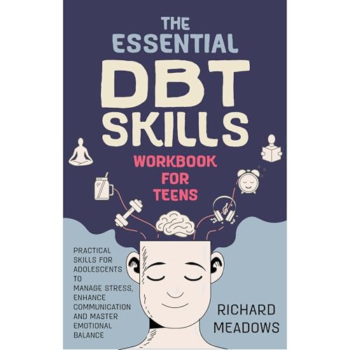 Cover of The Essential DBT Skills Workbook for Teens