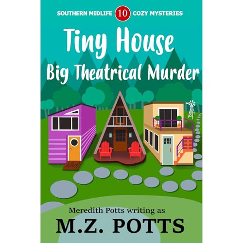 Cover of Tiny House, Big Theatrical Murder
