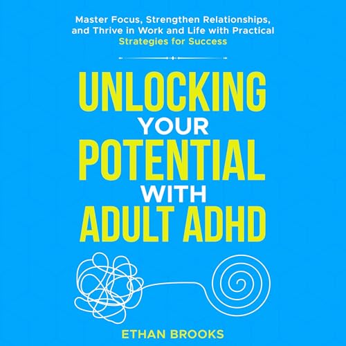 Cover of Unlocking Your Potential with Adult ADHD