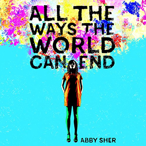 Cover of All the Ways the World Can End