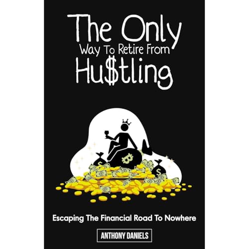 Cover of THE ONLY WAY TO RETIRE FROM HUSTLING