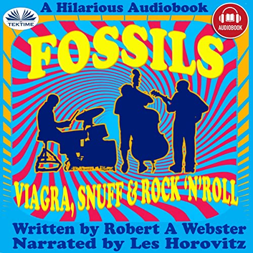 Cover of Fossils: Viagra, Snuff, and Rock 'n' Roll