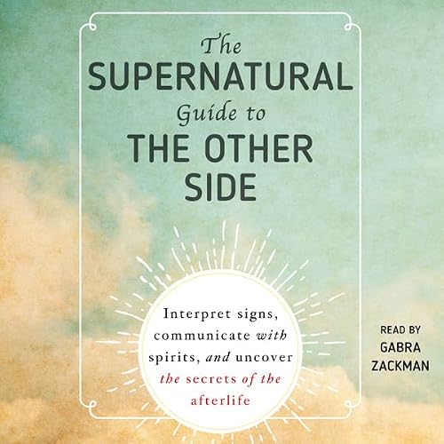 Cover of The Supernatural Guide to the Other Side