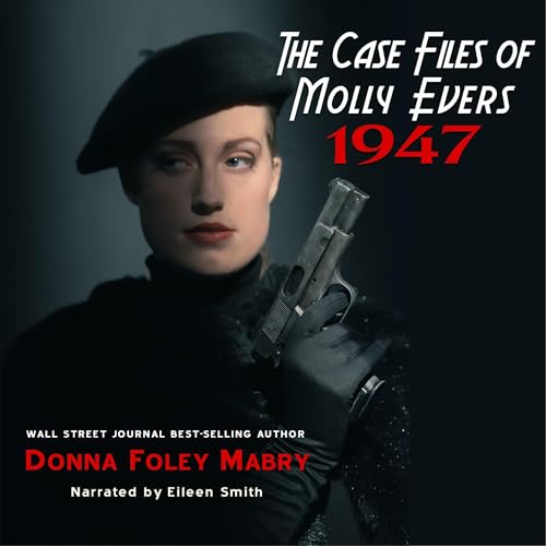 Cover of The Case Files of Molly Evers: 1947