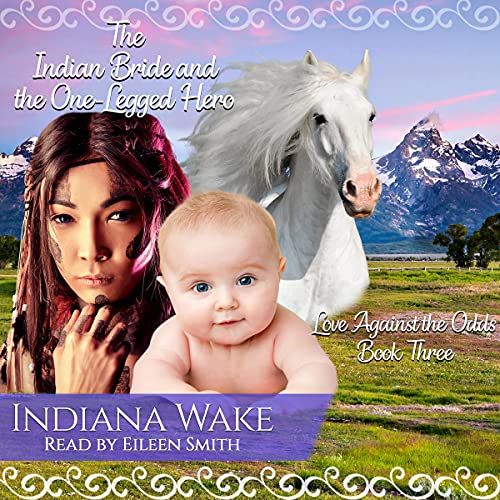 Cover of The Indian Bride and the One-Legged Hero