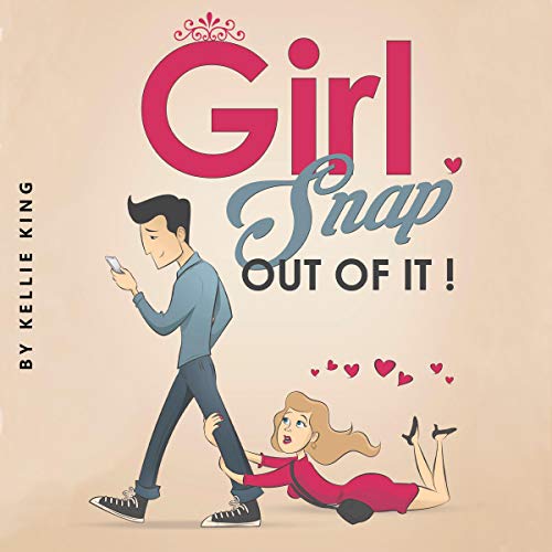 Cover of Girl, Snap Out of It!