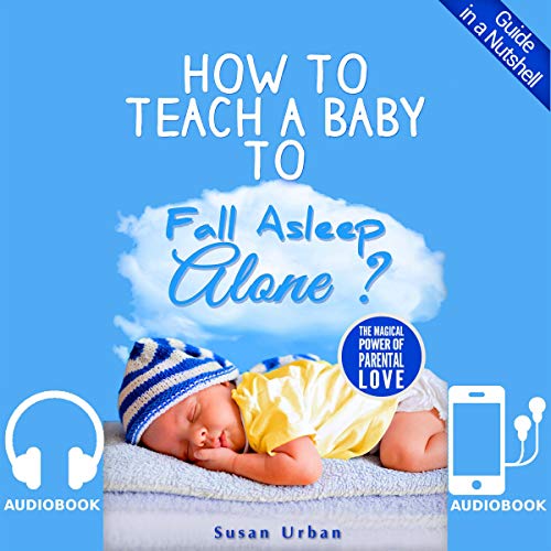 Cover of How to Teach a Baby to Fall Asleep Alone