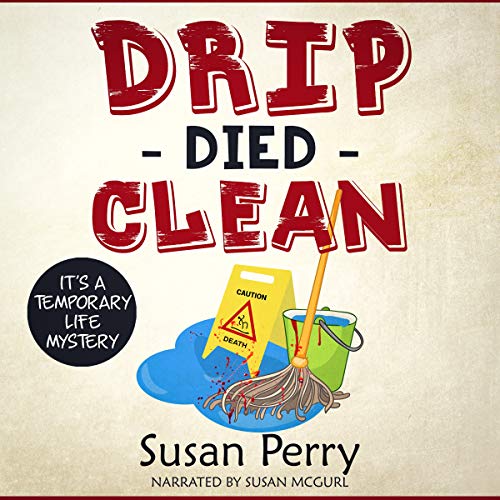 Cover of Drip Died Clean: It's a Temporary Life Mystery