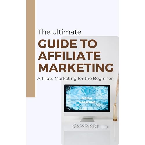Cover of The Ultimate Guide to Affiliate Marketing