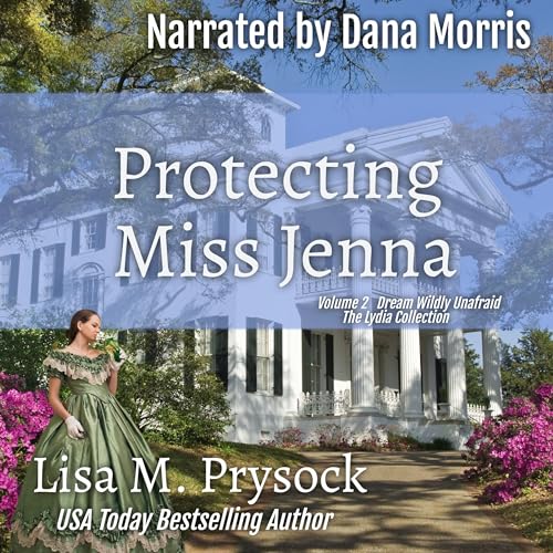 Cover of Protecting Miss Jenna: Dream Wildly Unafraid