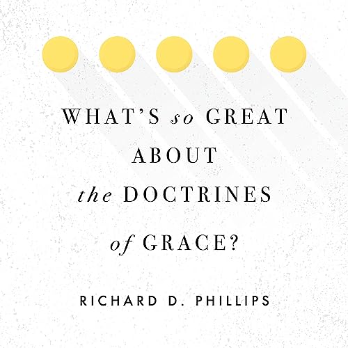 Cover of What's So Great About the Doctrines of Grace?