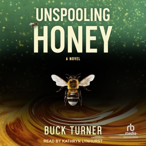 Cover of Unspooling Honey