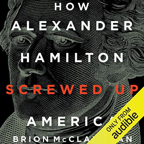 Cover of How Alexander Hamilton Screwed Up America