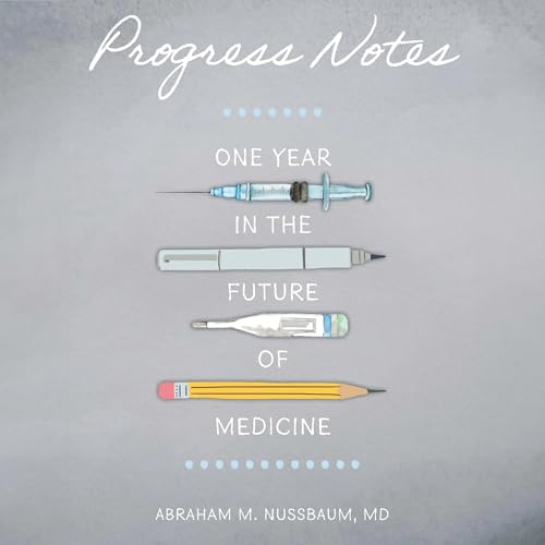 Cover of Progress Notes: One Year in the Future of Medicine