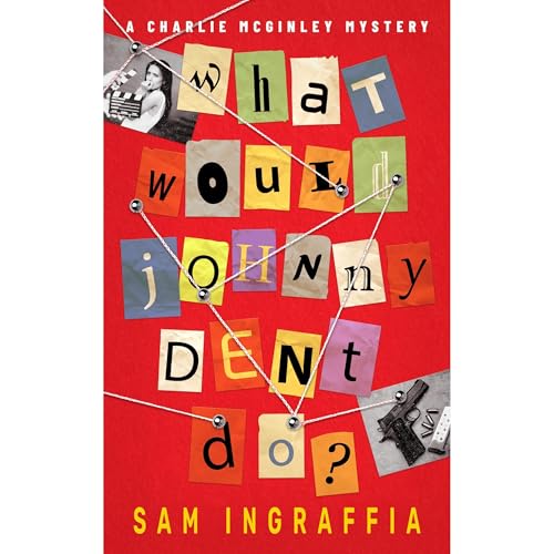 Cover of What Would Johnny Dent Do?