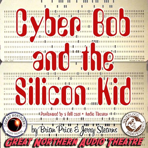 Cover of Cyber Bob and the Silicon Kid