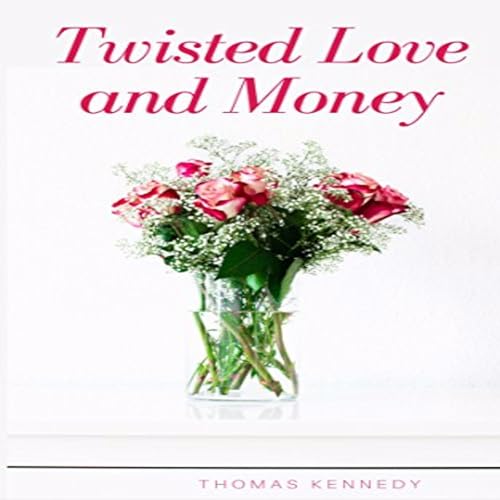 Cover of Twisted Love and Money