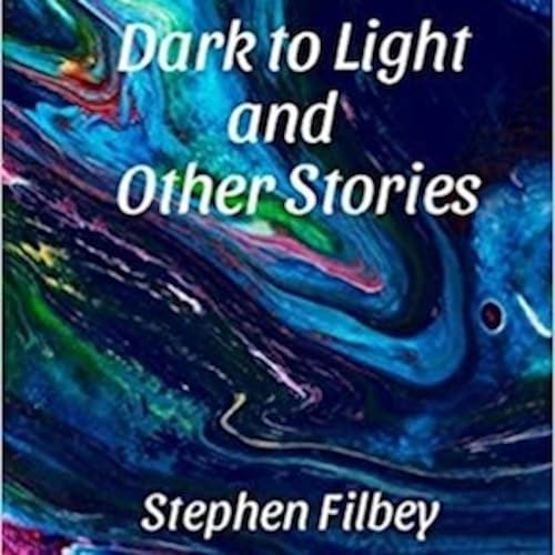 Cover of Dark to Light and Other Stories
