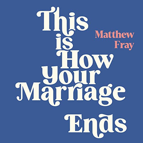 Cover of This Is How Your Marriage Ends